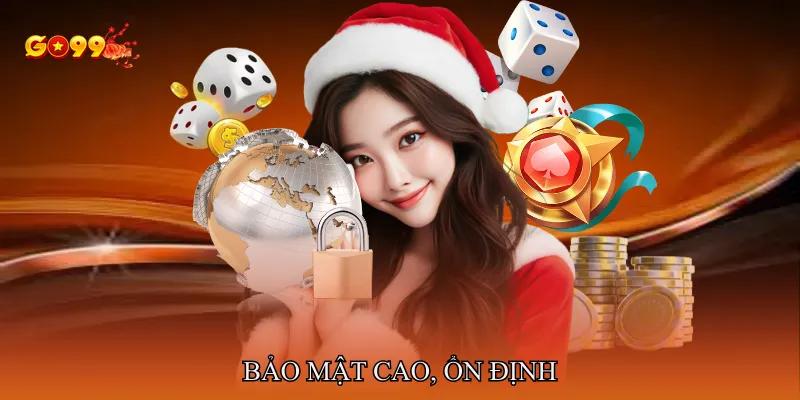 Bảo mật cao, ổn định